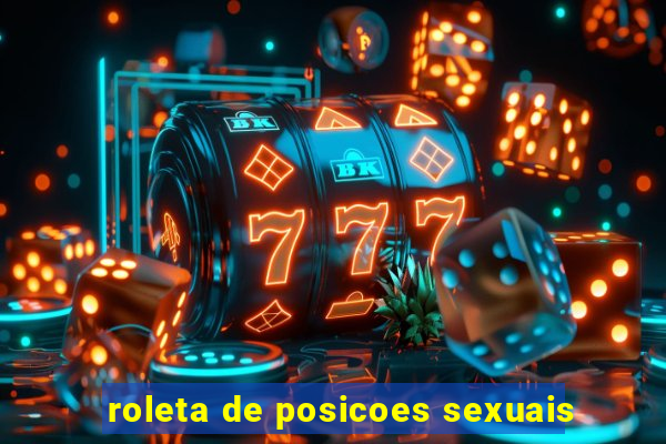 roleta de posicoes sexuais